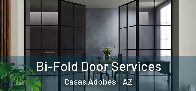 Bi-Fold Door Services Casas Adobes - AZ