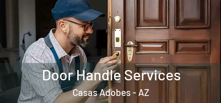 Door Handle Services Casas Adobes - AZ