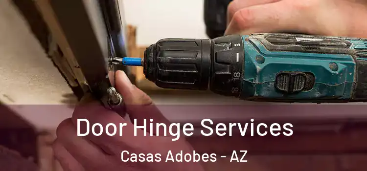 Door Hinge Services Casas Adobes - AZ