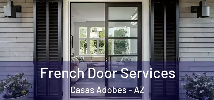 French Door Services Casas Adobes - AZ