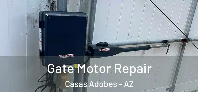 Gate Motor Repair Casas Adobes - AZ