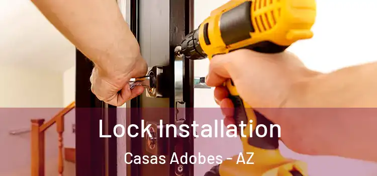 Lock Installation Casas Adobes - AZ