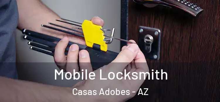 Mobile Locksmith Casas Adobes - AZ