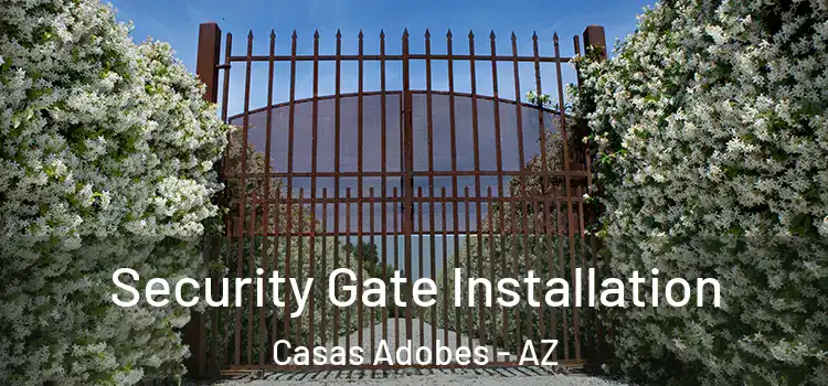 Security Gate Installation Casas Adobes - AZ
