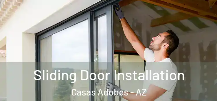 Sliding Door Installation Casas Adobes - AZ