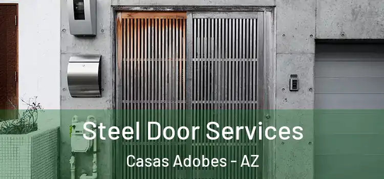 Steel Door Services Casas Adobes - AZ